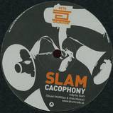 Slam - Cacophony