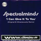 Spectralminds - I Can't Give It To You
