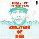 Bunny Lee - Creation Of Dub