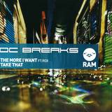 Dc Breaks - The More I Want Ft. Rox / Take That