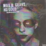 Max B. Grant - No Good 2005