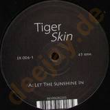 Tigerskin - Let The Sunshine In