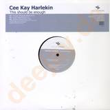 Cee Kay Harlekin - This Should Be Enough