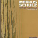 Markus Schulz - *1* Without You Near