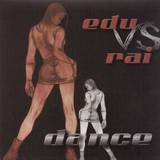 Edu Vs. Rai - Dance