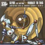 Slyde - Bibrate To This
