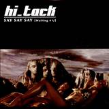 Hi Tack - Say Say Say