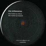 The Millionaires - Fucked Up