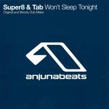 Super8 & Tab - Won't Sleep Tonight