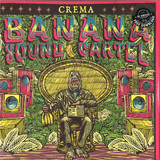 Banana Sound Cartel, Miss Wife, Big Mancilla - Crema
