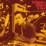 M,WARD. - FOR BEGINNERS: THE BEST OF M. WARD LP