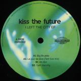 Kiss The Future - I Left The City