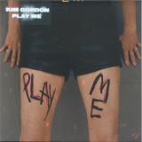 Kim Gordom - PLAY ME