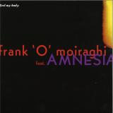Frank 'O' Moiraghi feat. Amnesia - Feel My Body