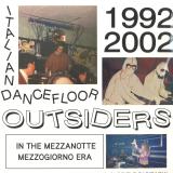 Various - Italian Dancefloor Outsiders in the Mezzanotte Mezzogiorno Era, 1992 - 2002