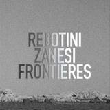 Rebotini / Zanesi - Frontieres