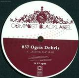 Ogris Debris - Black Label 57