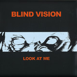 Blind Vision - Look At Me LP