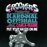 Crookers - Put Your Hands On Me