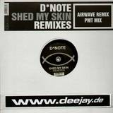 D'note - Shed My Skin*rmxs*