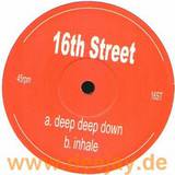 16th Street - Deep Deep Down