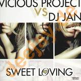 Vicious Project Vs. Dj Jan - Sweet Loving