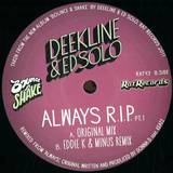Deekline & Ed Solo - Always R.i.p Pt1