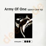Army Of One - Space Case Ep