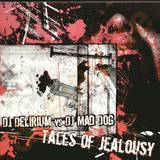 Dj Delirium Vs. Dj Mad Dog - Tales Of Jealousy