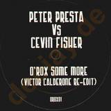 Peter Presta Vs. Cevin Fisher - Orox Some More