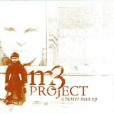 M3 Project - A Better Man Ep