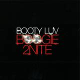 Booty Luv - Boogie 2nite