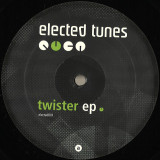 Elected Tunes - Twister Ep