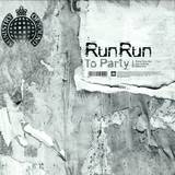 Run Run - To Party