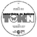 Tokn - Something To Believe