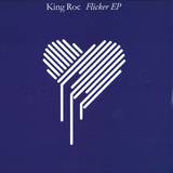 King Roc - Flicker Ep