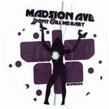 Madison Avenue - Don't Call Me Baby