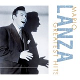 MARIO LANZA - GREATEST HITS