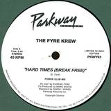 The Fyre Krew - Hard Times (break Free)