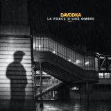 Davodka - La Force d'une Ombre (Act 1)