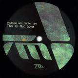 Pig&dan And Rachel Lyn - This Is Not Love