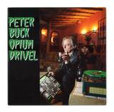Peter Buck - Opium Drive