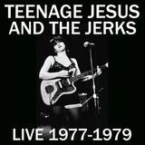 Teenage Jesus And The Jerks - Live 77-79 (cd)