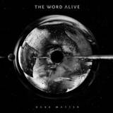 The Word Alive - Dark Matter