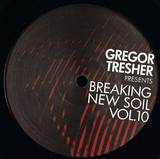 Gregor Tresher - Breaking New Soil Vol. 10 (2x12")