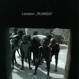 Larsson - Ruanda