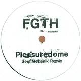 Fgth - Pleasuredome - Soul Mekanik Remix
