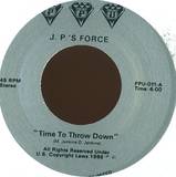 J.p.'s Force - Time To Throw Down 7"