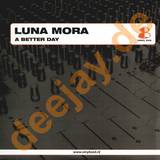 Luna Mora - A Better Day
