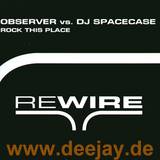 Observer Vs.dj Spacecase - Rock This Place